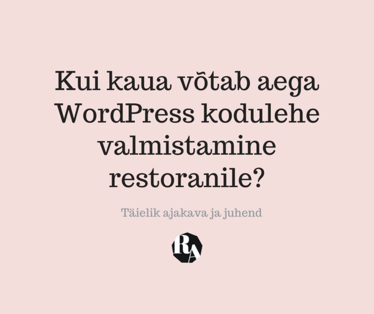 Kui kaua võtab aega WordPress kodulehe valmistamine restoranile