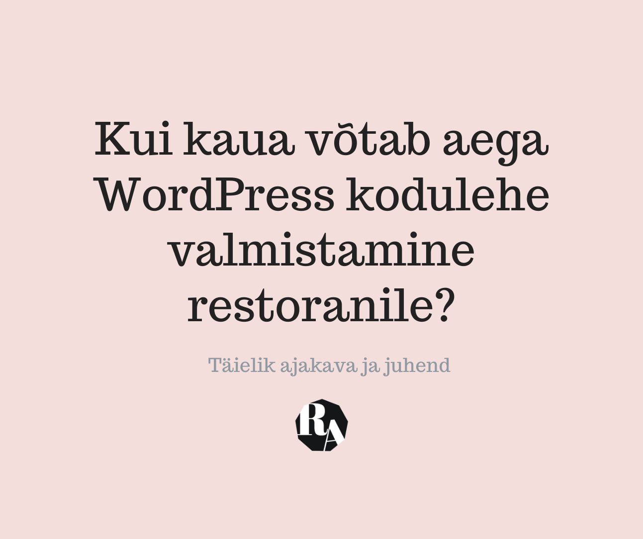 Kui kaua võtab aega WordPress kodulehe valmistamine restoranile